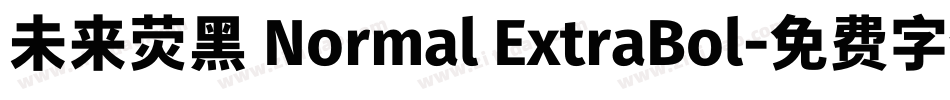未来荧黑 Normal ExtraBol字体转换